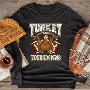 Thanksgiving Shirt Ideas Turkey And Touchdowns Football Perfect Family Gift Longsleeve Tee