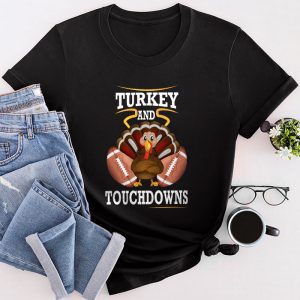 Thanksgiving Shirt Ideas Turkey And Touchdowns Football Perfect Family Gift T-Shirt