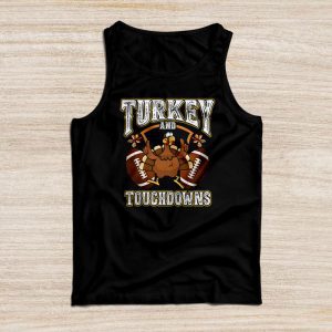 Thanksgiving Shirt Ideas Turkey And Touchdowns Football Perfect Family Gift Tank Top