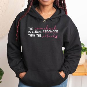 The Comeback Is Always Stronger Than Setback Breast Cancer Hoodie 1 4