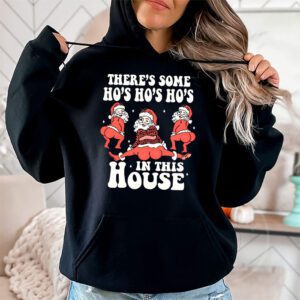 Theres Some Ho Ho Hos In this House Christmas Santa Claus Hoodie 1 1