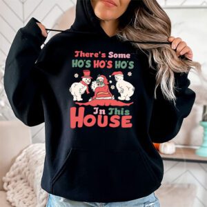 Theres Some Ho Ho Hos In this House Christmas Santa Claus Hoodie 1 2
