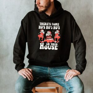Theres Some Ho Ho Hos In this House Christmas Santa Claus Hoodie 2 1