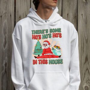 Theres Some Ho Ho Hos In this House Christmas Santa Claus Hoodie 2 4