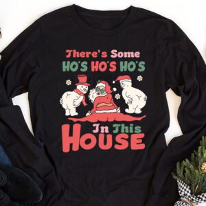 Theres Some Ho Ho Hos In this House Christmas Santa Claus Longsleeve Tee 1 2