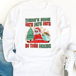 Theres Some Ho Ho Hos In this House Christmas Santa Claus Longsleeve Tee 1 4