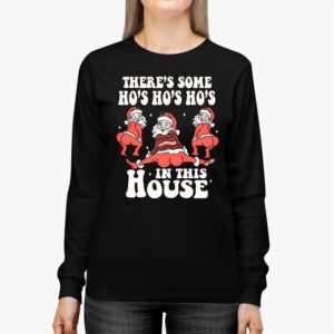 Theres Some Ho Ho Hos In this House Christmas Santa Claus Longsleeve Tee 2 1