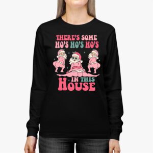 Theres Some Ho Ho Hos In this House Christmas Santa Claus Longsleeve Tee 2