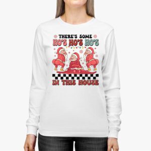 Theres Some Ho Ho Hos In this House Christmas Santa Claus Longsleeve Tee 2 5