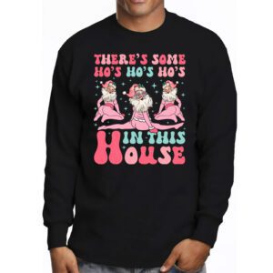 Theres Some Ho Ho Hos In this House Christmas Santa Claus Longsleeve Tee 3 3
