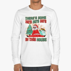 Theres Some Ho Ho Hos In this House Christmas Santa Claus Longsleeve Tee 3 4
