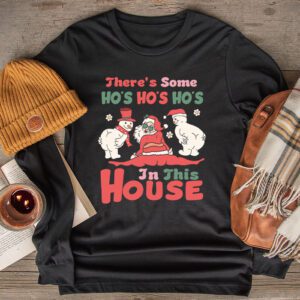 Funny Christmas Shirt There’s Some Ho Ho Hos In this House Special Longsleeve Tee