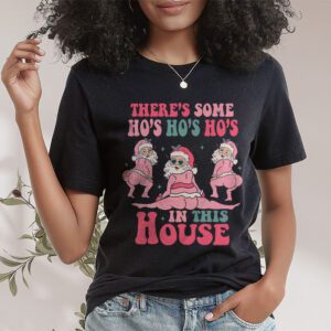 Theres Some Ho Ho Hos In this House Christmas Santa Claus T Shirt 1