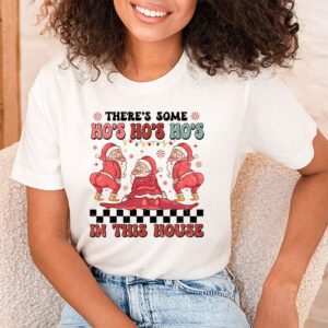 Theres Some Ho Ho Hos In this House Christmas Santa Claus T Shirt 1 5