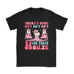 There's Some Ho Ho Hos In this House Christmas Santa Claus T-Shirt