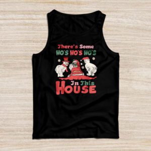 Funny Christmas Shirt There’s Some Ho Ho Hos In this House Special Tank Top