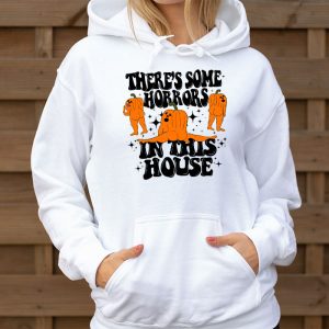 Theres Some Horrors In This House Hoodie 3 4