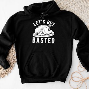 Time To Get Basted Funny Beer Thanksgiving Turkey Gift Hoodie