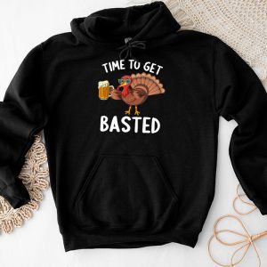 Thanksgiving Family Shirts Time To Get Basted Funny Beer Turkey Gift Hoodie