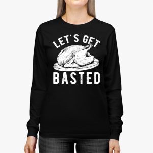 Time To Get Basted Funny Beer Thanksgiving Turkey Gift Longsleeve Tee 2 2