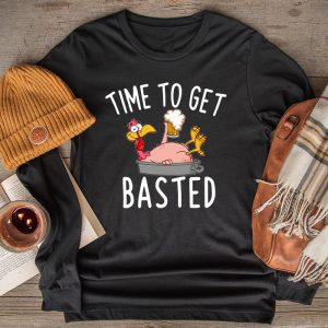 Time To Get Basted Funny Beer Thanksgiving Turkey Gift Longsleeve Tee