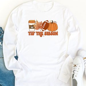 Tis The Season Pumpkin Leaf Latte Fall Thanksgiving Football Longsleeve Tee 1