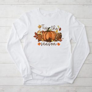 Tis The Season Pumpkin Leaf Latte Fall Thanksgiving Football Longsleeve Tee