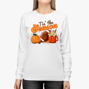 Tis The Season Pumpkin Leaf Latte Fall Thanksgiving Football Longsleeve Tee 2 2