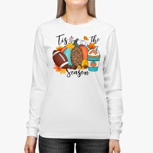 Tis The Season Pumpkin Leaf Latte Fall Thanksgiving Football Longsleeve Tee 2 5