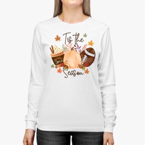 Tis The Season Pumpkin Leaf Latte Fall Thanksgiving Football Longsleeve Tee 2 7