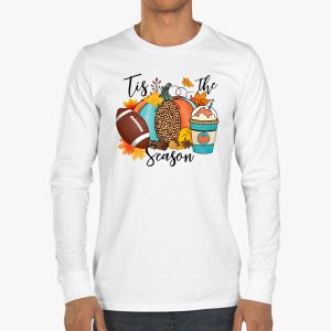 Tis The Season Pumpkin Leaf Latte Fall Thanksgiving Football Longsleeve Tee 3 5