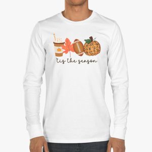 Tis The Season Pumpkin Leaf Latte Fall Thanksgiving Football Longsleeve Tee 3 8