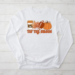 Thanksgiving Shirts For Family Tis The Season Pumpkin Leaf Latte Football Perfect Longsleeve Tee