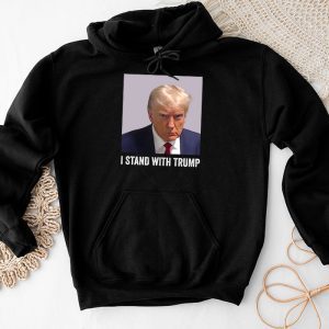 Donald Trump Shirt Trump 2024 Mugshot I Stand With Trump Perfect Hoodie