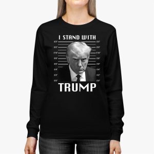 Trump 2024 Mugshot I Stand with Trump Longsleeve Tee 2 2