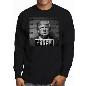 Trump 2024 Mugshot I Stand with Trump Longsleeve Tee 3 3