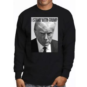 Trump 2024 Mugshot I Stand with Trump Longsleeve Tee 3