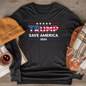 Trump 2024 Shirts Save America Special Meaningful Longsleeve Tee