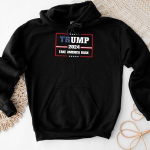 Donald Trump Shirt Take America Back American Flag Trump 2024 Special Hoodie