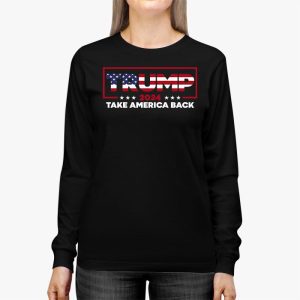 Trump 2024 Take America Back American Flag Trump 2024 Longsleeve Tee 2 2