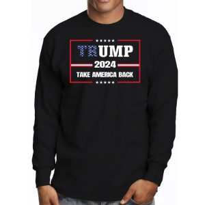 Trump 2024 Take America Back American Flag Trump 2024 Longsleeve Tee 3 3