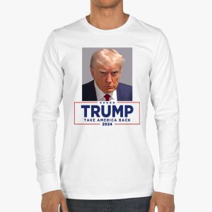 Trump 2024 Take America Back American Flag Trump 2024 Longsleeve Tee 3