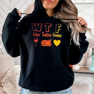 WTF Wine Turkey Family Shirt Funny Thanksgiving Day Tee Hoodie 2 3