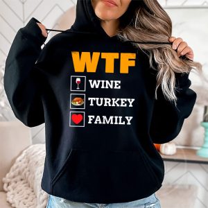 WTF Wine Turkey Family Shirt Funny Thanksgiving Day Tee Hoodie 2