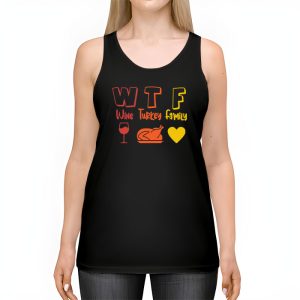 WTF Wine Turkey Family Shirt Funny Thanksgiving Day Tee Tank Top 2 3