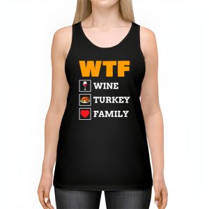 WTF Wine Turkey Family Shirt Funny Thanksgiving Day Tee Tank Top 2