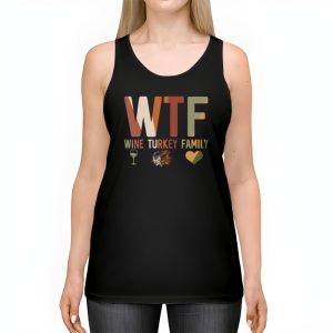 WTF Wine Turkey Family Shirt Funny Thanksgiving Day Tee Tank Top 2 4