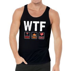 WTF Wine Turkey Family Shirt Funny Thanksgiving Day Tee Tank Top 3 2