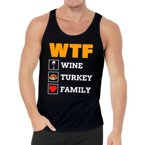 WTF Wine Turkey Family Shirt Funny Thanksgiving Day Tee Tank Top 3