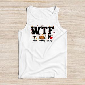 Thanksgiving Family Shirts WTF Wine Turkey Family Shirt Funny Gift Tank Top